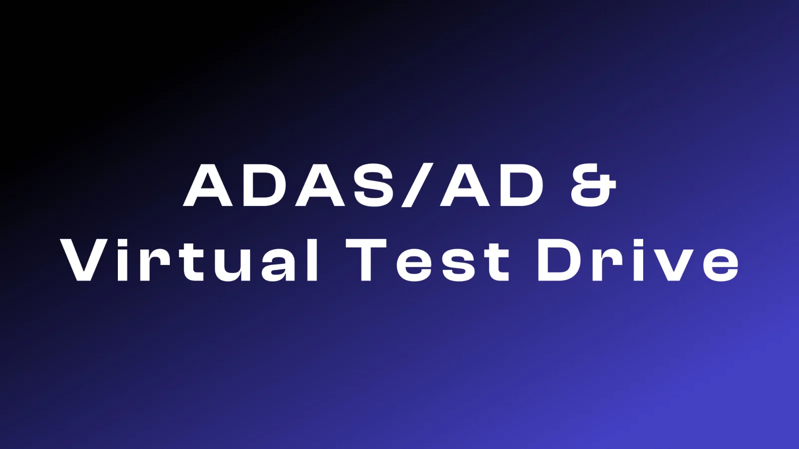 testing_validation_diagnostics_application_area_adas_ad.jpg ADAS/ADおよびバーチャル試乗